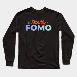 Totally FOMO Long Sleeve T-Shirt